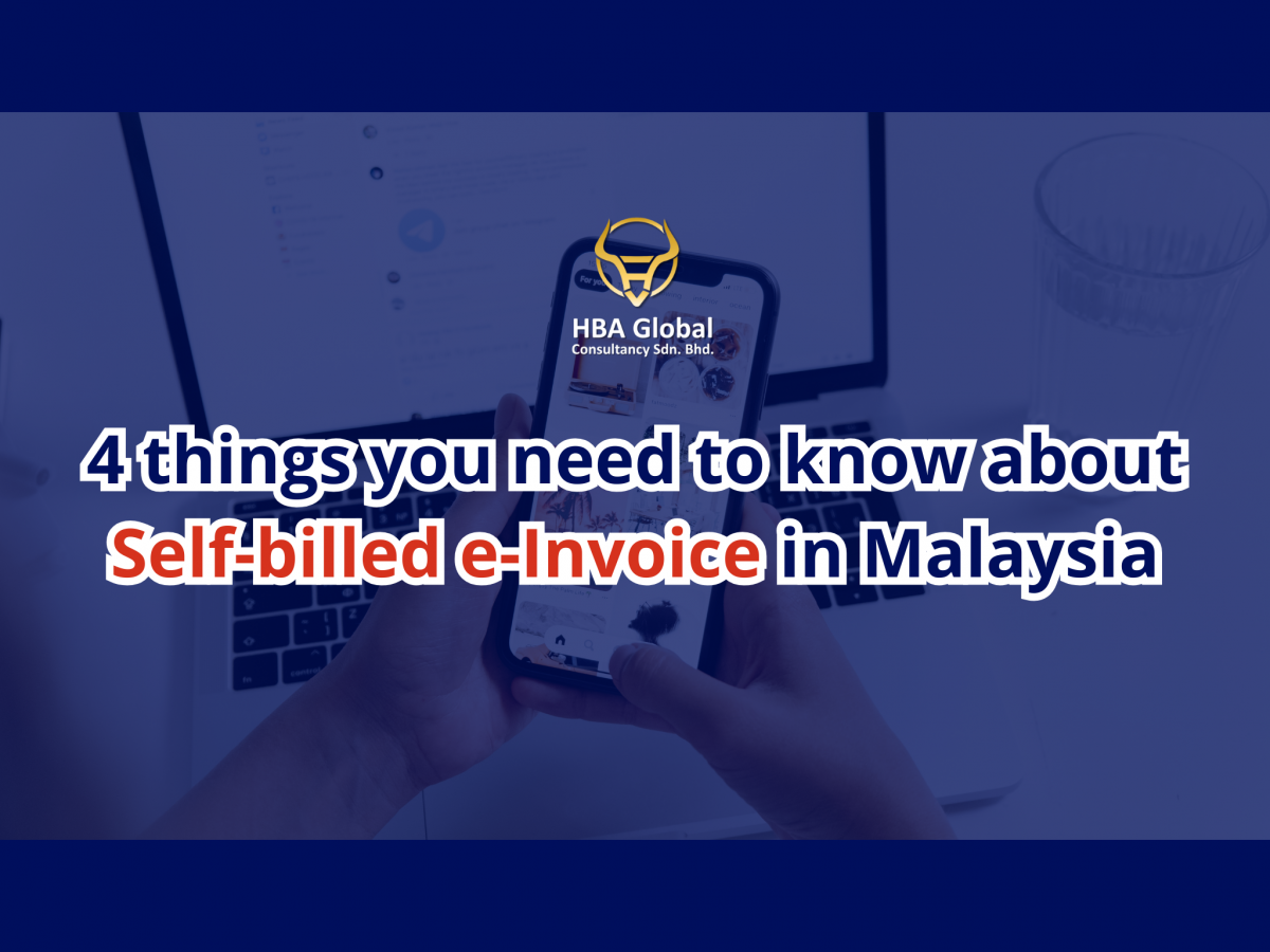 4 things you need to know about Self-billed e-Invoice in Malaysia